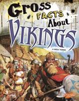 Gross Facts About Vikings (Gross History) 1515741583 Book Cover