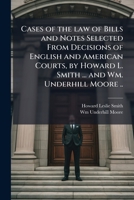 Cases on the Law of Bills and Notes Selected from Decisions of English and American Courts 117179455X Book Cover