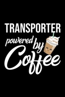 Transporter Powered by Coffee: Christmas Gift for Transporter Funny Transporter Journal Best 2019 Christmas Present Lined Journal 6x9inch 120 pages 170184091X Book Cover