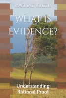 What is Evidence?: Understanding Rational Proof B0BV415JDM Book Cover