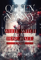 Queen Nanny and the White Witch of Rosehall 1954220979 Book Cover