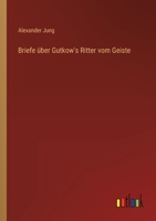 Briefe über Gutkow's Ritter vom Geiste 3368011766 Book Cover
