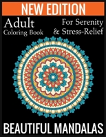 New Edition Adult Coloring Book For Serenity & Stress-Relief Beautiful Mandalas: (Adult Coloring Book Of Mandalas ) 1697443400 Book Cover