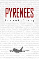 Pyrenees Travel Diary: Travel and vacation diary for Pyrenees. A logbook with important pre-made pages and many free sites for your travel memories. For a present, notebook or as a parting gift 1698909195 Book Cover