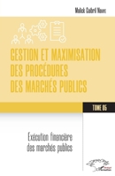 Gestion et maximisation des procédures des marchés publics Tome 5: Exécution financière des marchés publics (Harmattan Sénégal) (French Edition) 2343226733 Book Cover