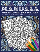 Mandala Pattern Coloring Book For Adults: A Complete Set of 100 Unique Collections Mandala Coloring Book for Men and Women B0949CVKXD Book Cover