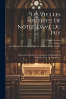 Les Vieilles Histoires De Notre-dame Du Puy: Réimprimées D'après Les Manuscrits Ou Les Éditions Originales, Avec Un Appendice... 1021277053 Book Cover