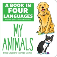 A Book In Four Languages - A Book In Four Languages: My Animals 1503754936 Book Cover