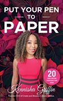 Put Your Pen to Paper : 20 Keys to Help You Successfully Write Your Book 1945304928 Book Cover