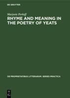 Rhyme & Meaning in the Poetry of Yeats 902790510X Book Cover