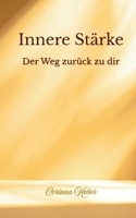 Innere Stärke: Der Weg zurück zu dir (German Edition) 3695716460 Book Cover