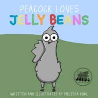 Peacock Loves Jelly Beans 1960618024 Book Cover