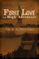 First Love And High Adventure 1434931358 Book Cover