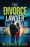 The Divorce Lawyer: An absolutely addictive psychological thriller with a shocking final twist 1805734938 Book Cover