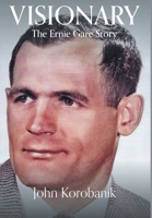 Visionary: The Ernie Gare Story 1039118003 Book Cover