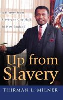 Up from Slavery: A History from Slavery to City Hall in New England 141411527X Book Cover