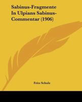 Sabinus-Fragmente in Ulpians Sabinus-Commentar 1017354049 Book Cover