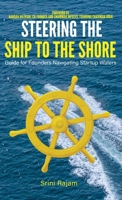 Steering The Ship To The Shore: Guide for Founders Navigating Startup Waters 1957456221 Book Cover