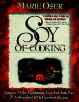 Soy of Cooking: Easy-to-Make Vegetarian, Low-Fat, Fat-Free, and Antioxidant-Rich Gourmet Recipes 0471347051 Book Cover