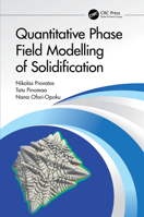 Quantitative Phase Field Modelling of Solidification 1032068884 Book Cover
