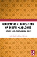 Geographical Indications of Indian Handlooms: Between Legal Right and Real Right 103218776X Book Cover