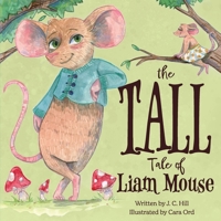 The Tall Tale of Liam Mouse 0645501646 Book Cover