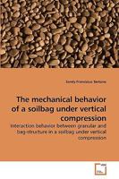 The mechanical behavior of a soilbag under vertical compression 3639203224 Book Cover