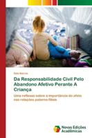 Da Responsabilidade Civil Pelo Abandono Afetivo Perante A Criança: Uma reflexao sobre a importância do afeto nas relações paterno-filiais 6139641888 Book Cover
