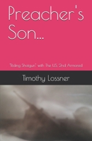 Preacher's Son...: "Riding Shotgun" with The U.S. 2nd Armored 1090432100 Book Cover