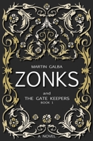 Zonks and the Gate Keepers - Book 1 1777632609 Book Cover