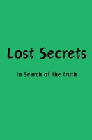 Lost Secrets: In Search of the truth B0CVCXC78F Book Cover