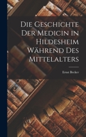 Die Geschichte Der Medicin in Hildesheim Während Des Mittelalters 1161095365 Book Cover