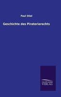 Geschichte Des Piraterierechts 3861950308 Book Cover