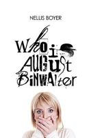 Who Is August Binwalter 0595531865 Book Cover