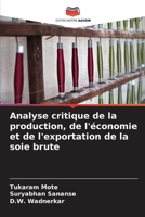 Analyse critique de la production, de l'économie et de l'exportation de la soie brute 3639879945 Book Cover