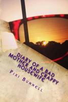 Diary of a Bad Mother and Crappy Housewife 149280195X Book Cover