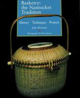 Basketry: The Nantucket Tradition: History * Techniques * Tradition 1887374523 Book Cover