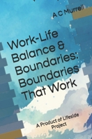 Work-Life Balance & Boundaries: Boundaries That Work B0FKPJWJFM Book Cover