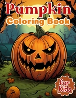 Pumpkin Coloring Book for Kids B0CM64JLPG Book Cover