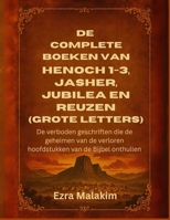 De complete boeken van Henoch 1-3, Jasher, Jubilea en Reuzen (Grote letters): De verboden geschriften die de geheimen van de verloren hoofdstukken van de Bijbel onthullen (Dutch Edition) B0FJYJYSNX Book Cover