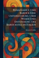 Renaissance Und Barock Eine Untersuchung Uber Wesen Und Entstehung Des Barockstils in Italien (German Edition) 1025427122 Book Cover