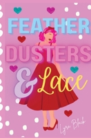 Feather Dusters and Lace B0FPBPR8KJ Book Cover