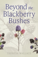 Beyond the Blackberry Bushes B0DZ43L42P Book Cover
