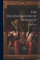 The Degeneration of Dorothy 1022107208 Book Cover