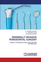 MINIMALLY INVASIVE PERIODONTAL SURGERY: CLINICAL TECHNIQUES AND VISUALIZATION TECHNOLOGY 620280162X Book Cover