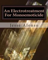 An Electrotreatment For Monoemoticide 1484145879 Book Cover