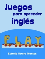 Juegos Para Aprender Inglés 1471664430 Book Cover
