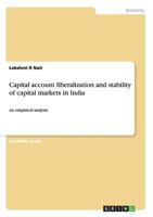 Capital account liberalization and stability of capital markets in India: An empirical analysis 3656049270 Book Cover