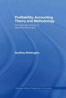 Profitability, Accounting Theory and Methodology: The Selected Essays of Geoffrey Whittington 0415603110 Book Cover