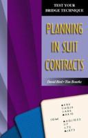 Planning in Suit Contracts (Test Your Bridge Technique) 1894154746 Book Cover